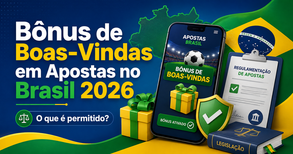 Bônus de boas-vindas em apostas no Brasil em 2026